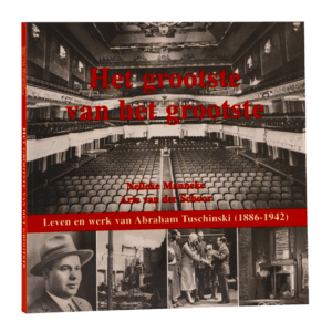 Het grootste van het grootste Leven en werk van Abraham Tuschinski